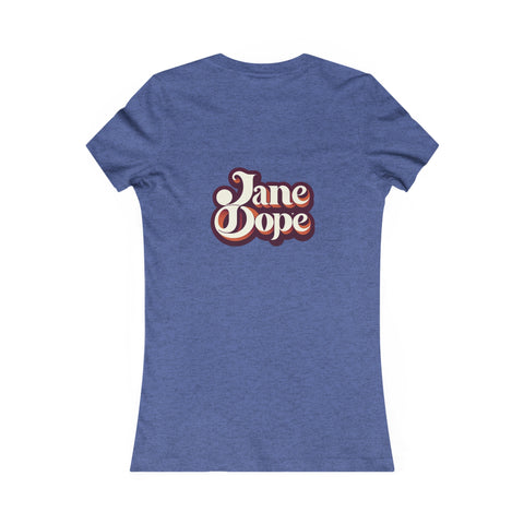 @Cannaleise Favorite Tee - JANE DOPE